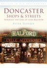 Doncaster Shops and Streets: Through the Lens of Luke Bagshaw : Britain in Old Photographs - Book