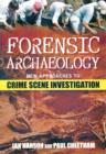 Forensic Archaeology : New Approaches to Crime Scene Investigation - Book