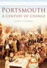 Portsmouth: A Century of Change : Britain in Old Photographs - Book