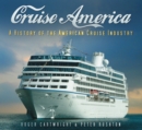 Cruise America : A History of the American Cruise Industry - Book