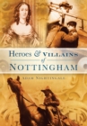 Heroes and Villains of Nottingham - Book