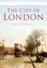 The City of London : Britain in Old Photographs - Book