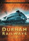 Durham Railways : Britain's Railways in Old Photographs - Book