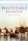 Whitstable Revisited : Britain In Old Photographs - Book
