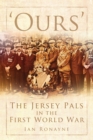 'Ours' : The Jersey Pals in the First World War - Book