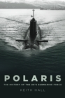Polaris : The History of the UK's Submarine Force - Book
