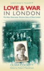 Love and War in London : The Mass Observation Wartime Diary of Olivia Cockett - Book