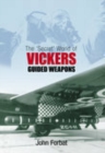 The 'Secret' World of Vickers Guided Weapons - Book