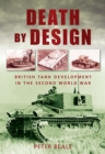 Death by Design : British Tank Development in the Second World War - Book