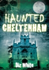 Haunted Cheltenham - Book