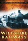Wiltshire Railways : Britain's Railways in Old Photographs - Book