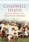 Chadwell Heath and the Road to Romford Market : Britain in Old Photographs - Book