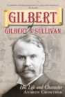 Gilbert of Gilbert and Sullivan : His Life and Character - Book