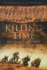 Killing Time : Archaeology and the First World War - Book