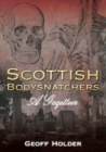 Scottish Bodysnatchers : A Gazetteer - Book