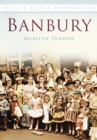 Banbury : Britain in Old Photographs - Book