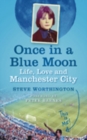 Once in a Blue Moon : Life, Love and Manchester City - Book