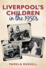 Liverpool's Children in the 1950s - Book