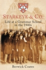 Starkeye & Co. : Life at a Grammar School in the 1940s - Book