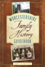 Worcestershire Family History Guidebook - Book