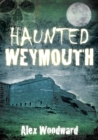 Haunted Weymouth - Book
