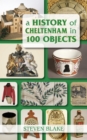 A History of Cheltenham in 100 Objects - Book