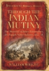Through the Indian Mutiny : The Memoirs of James Fairweather, 4th Pubjab Native Infantry 1857-58 - Book