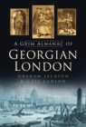 A Grim Almanac of Georgian London - Book