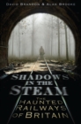 Shadows in the Steam : The Haunted Railways of Britain - eBook