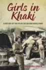 Girls in Khaki : A History of the ATS in the Second World War - Book