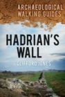 Hadrian's Wall: Archaeological Walking Guides - Book