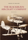The Blackburn Aircraft Company : Images of England - Book