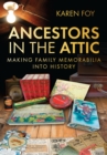 Ancestors in the Attic : Making Family Memorabilia into History - Book