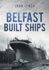 Belfast Built Ships - Book