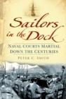 Sailors in the Dock : Naval Courts Martial Down the Centuries - Book