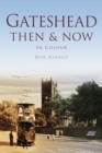 Gateshead Then & Now - Book