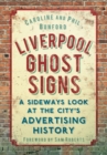 Liverpool Ghost signs : A Sideways Look at the City's Advertising History - Book