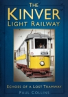 The Kinver Light Railway : Echoes of a Lost Tramway - Book