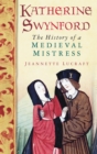 Katherine Swynford : The History of a Medieval Mistress - eBook