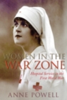 Women in the War Zone : Hospital Service in the First World War - eBook