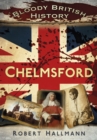 Bloody British History: Chelmsford - Book