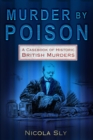 Murder by Poison : A Casebook of Historic British Murders - eBook