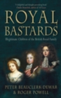 Royal Bastards : Illegitimate Children of the British Royal Family - eBook