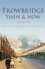 Trowbridge Then & Now - Book