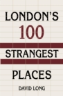 London's 100 Strangest Places - eBook