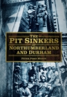 The Pit Sinkers of Northumberland and Durham - Book