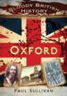Bloody British History: Oxford - eBook