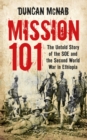 Mission 101 : The Untold Story of the SOE and the Second World War in Ethiopia - eBook
