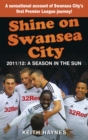 Shine On Swansea City : 2011/12 A Season in the Sun - Book