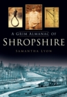A Grim Almanac of Shropshire - Book